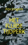 Jongstra, Atte - Het fluïde tijdperk