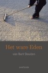 Bart Stouten 59971 - Het ware eden van Bart Stouten