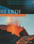  - Die Erde. Gebirge, Vulkane und Flüsse