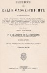 Chantepie de la Saussaye, P.D. (unter Redaktion) - Lehrbuch der Religionsgeschichte. Erste Band.