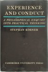 Stephan Körner 33722 - Experience and Conduct A Philosophical Enquiry into Practical Thinking