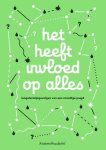  - Het heeft invloed op alles