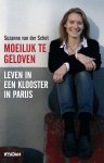 Suzanne van der Schot - Moeilijk te geloven leven in een klooster in Parijs