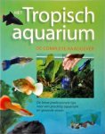  - Het tropisch aquarium - De complete raadgever