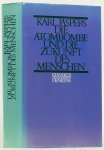 JASPERS, K. - Die Atombombe und die Zukunft des Menschen. Politisches Bewußtsein in unserer Zeit. Mit einem Nachwort von Rolf Hochuth.