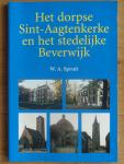 Spruit, W.A. - Het dorpse Sint-Aagtenkerke en het stedelijk Beverwijk
