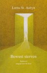 Lorna Saint Aubyn, Lucy Kooman - Bewust sterven Spiritueel omgaan met de dood