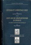 Narbonne, Jean-Marc & Wayne Hankey - Lévinas et l'Héritage Grec.(Narbonne). Cent Ans de Néoplationisme en France.(Hankey)