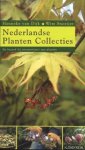 Dijk, Hanneke van & Wim Snoeijer - Nederlandse Planten Collecties. Op bezoek bij verzamelaars van planten