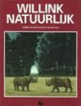 Turnhout, Ted van (red.) - Willink natuurlijk, Carel Willink's kijk op de natuur