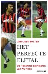 J. Butter - Het perfecte elftal de Hollandse gloriejaren van AC Milan