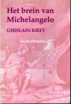 Kieft, Ghislain - Het brein van Michelangelo
