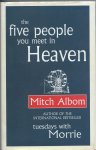 Albom, Mitch (author of Tuesdays with Morrie) - the five people you meet in Heaven