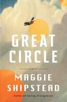 Shipstead, Maggie - Great Circle
