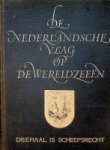 Mollema, J.C. - De Nederlandsche vlag op de wereldzeeen. Driemaal is scheepsrecht