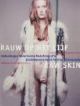 Terreehorst, Pauline; Frits Gierstberg; Frans Ankoné; René Boomkens ; et al - Rauw op het lijf Hedendaagse Nederlandse modefotografie Raw skin Contemporary Dutch fashion photography