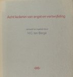 Berge, H.C. ten. - Acht liederen van angst en vertwijfeling.