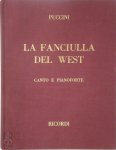 G. Puccini 24209, D. Belasco - G. Puccini: La fanciulla del west (piano/vocal score) Opera in tre atti di Guelfo Civinini e Carlo Zangarini