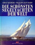 Quemere, E. and F.J. Daehn - Die Schonsten Segelyachten der Welt
