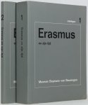 ERASMUS, DESIDERIUS, EBBINGE-WUBBEN, J.C., BLOM, N. VAN DER, GULIK, E. VAN - Erasmus en zijn tijd. Tentoonstelling ingericht ter herdenking van de geboorte, 500 jaar geleden, van Erasmus te Rotterdam in de nacht van 27 op 28 oktober. 2 delen.