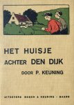 Keuning, P. - Keuning, P.-Het huisje achter den dijk