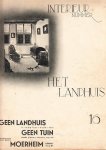 Retera, W. (hoofdred.) - Het Landhuis 16. Interieurnummer. 33ste Jaargang aug. 1938