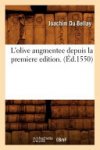 Joachim Bellay (Du) - L'Olive Augmentee Depuis La Premiere Edition. (Ed.1550)
