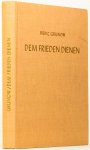 GRUNOW, H. - Dem Frieden dienen. Essays und Ansprachen 1955-1965.