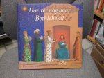 Crossley-Holland, Kevin Illustraties van Peter Malone - Hoe ver nog naar Bethlehem ?