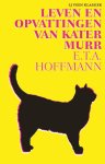 E.T.A. Hoffmann - (1) Leven En Opvattingen Van Kater Murr