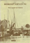 Gemeren, Arnoud Van. - Boskoop toen en nu. Gemeren, Arnoud Van. - Boskoop toen en nu.