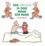 Caleb March - Een vriendje is ook maar een mens