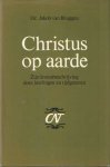 Bruggen, Jakob van - Christus op aarde. Zijn levensbeschrijving door leerlingen en tijdgenoten