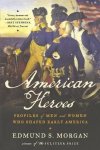 Edmund S. Morgan - American Heroes