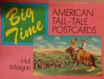 Morgan, Hal - Big time, American tall-tale postcards