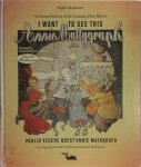 Stephen Bottomore - I Want to See This Annie Mattygraph A Cartoon History of the Coming of the Movies Stephen Bottomore - I Want to See This Annie Mattygraph A Cartoon History of the Coming of the Movies