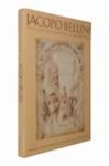 Bellini, Jacopo - Jacopo Bellini. The Louvre Album of Drawings. Introduction and description by the plates by Bernhard Degenhart and Annegrit Schmitt