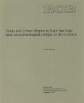 HODGES, RICHARD - Trade and Urban Origins in Dark Age England: an archaeological critique of the evidence