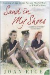 Rice, Joan - Sand in my shoes - coming of age in the Second World War - a WAAF's diary