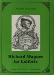 Nechwatal, Norbert. - Richard Wagner im Exlibris.