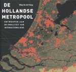 Maurits de Hoog 236310 - De Hollandse metropool ontwerpen aan de kwaliteit interactiemilieus