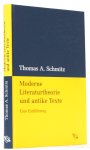 SCHMITZ, T.A. - Moderne Literaturtheorie und antike Texte. Eine Einführung.