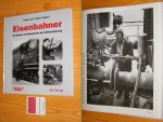 Markus Hehl en Robert Wagner - Eisenbahner - Menschen am Schienenstrang