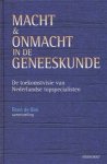 Bok, René de (sam.) - Macht en onmacht in de geneeskunde. De toekomstvisie van Nederlandse topspecialisten.