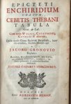 Epictetus; Hooghe, Romeyn de (1645-1708) - [Romeyn de Hooghe] Enchiridium, una cum Cebetis Thebani Tabula, Graec. & Lat. Cum notis Wolfii, Casauboni, Caselii & aliorum, quibus accedit Graeca Enchiridii paraphrasis, lacunis omnibus, codicis medicei ope a Jacobo Gronovio repletis; recens...