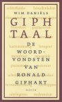 Daniels, Wim - Giphtaal - De woordvondsten van Ronald Giphart - Overzicht van het speelse taalgebruik van de schrijver Ronald Giphart. Daniels, Wim - Giphtaal - De woordvondsten van Ronald Giphart - Overzicht van het speelse taalgebruik van de schrijver Ronald Giphart.
