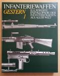 Wollert, Günther / Lidschun, Reiner - Infanteriewaffen gestern - Illustrierte Enzyklopädie der Infanteriewaffen aus aller Welt (2 Banden)