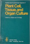 J. Reinert, Y. P. S. Bajaj - Applied and Fundamental Aspects of Plant Cell, Tissue, and Organ Culture