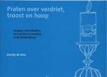 G. de Vries - PRATEN OVER VERDRIET TROOST EN HOOP