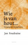 Jan Foudraine - Wie is van hout...